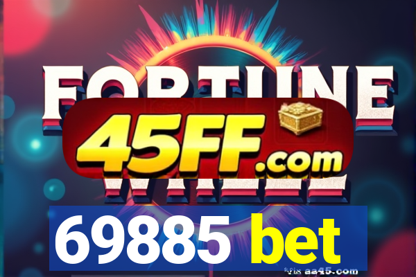 69885 bet